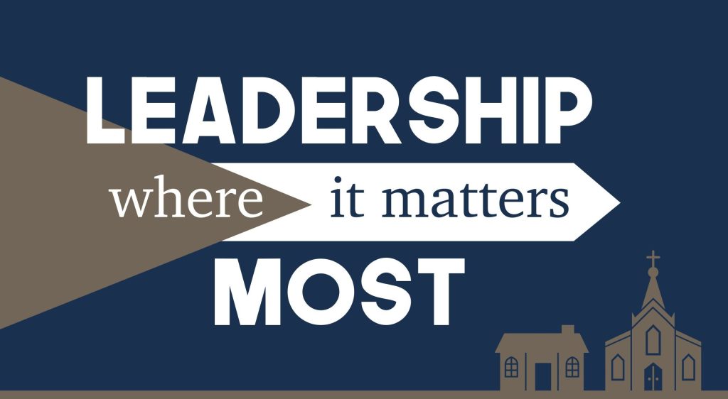 Leadership Where It Matters Most